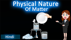 1.Physical nature of matter (Hindi)