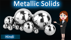 Metallic solids