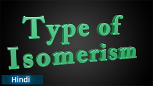 Types of isomerism